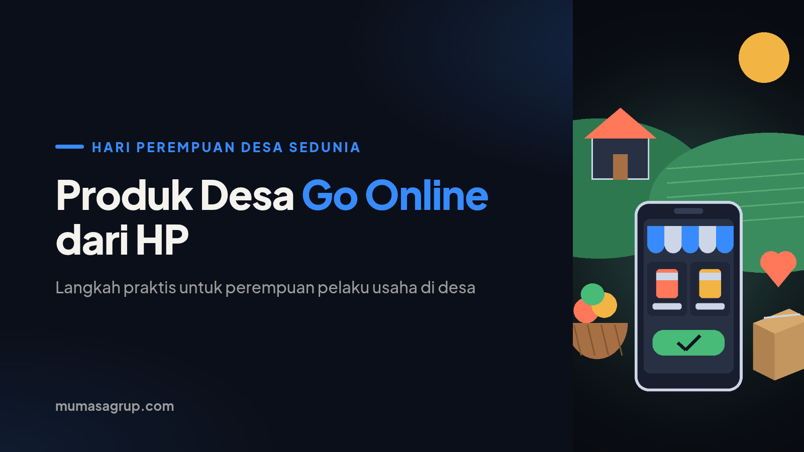 Hari Perempuan Desa Sedunia: Panduan Jualan Online Produk Desa dari HP