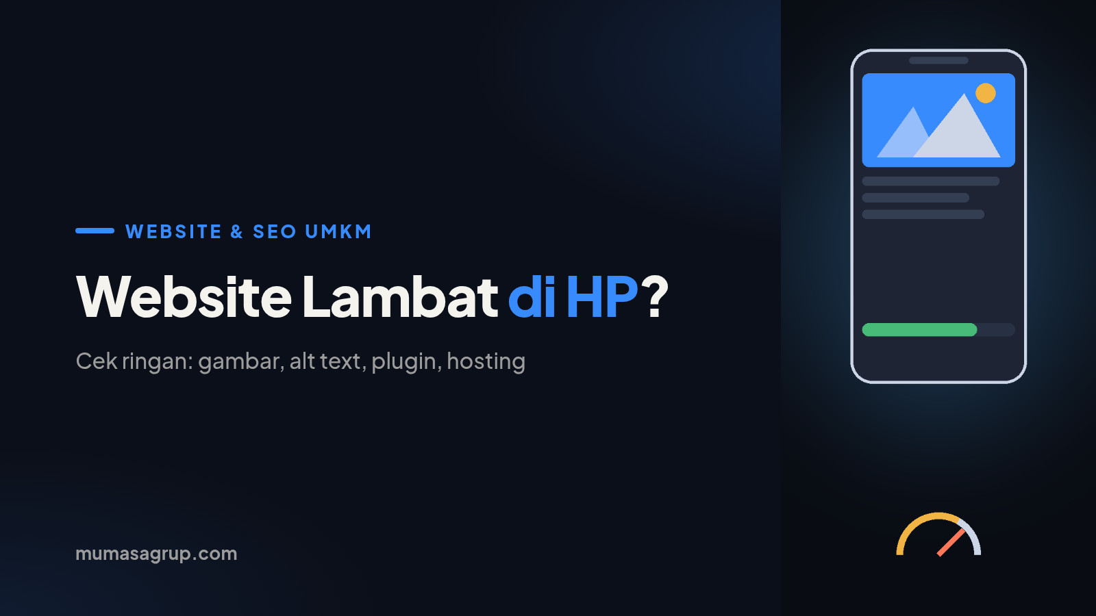 Website UMKM Lambat di HP? Cek Ringan Sebelum Calon Pembeli Pergi