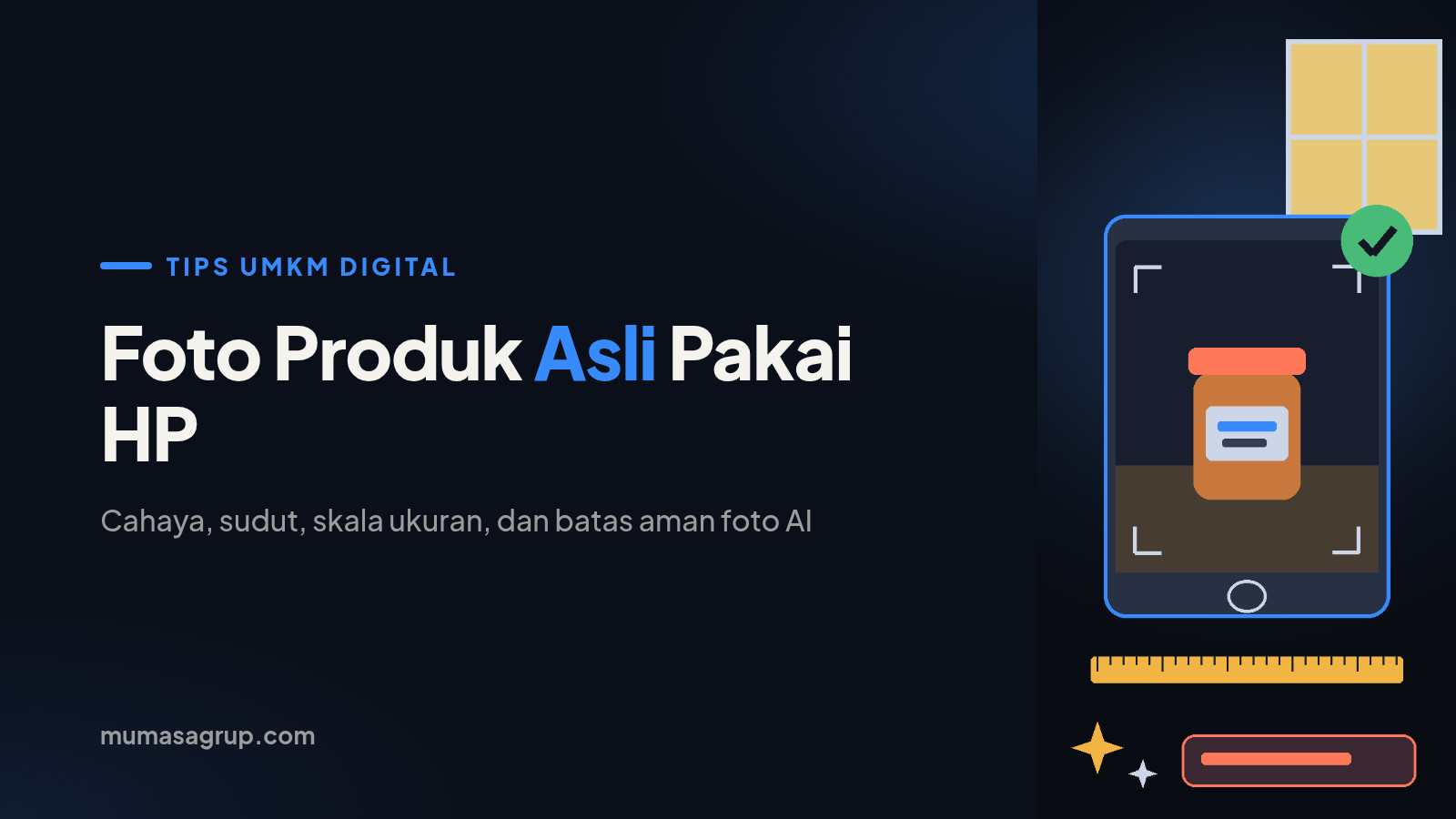 Foto Produk Asli Pakai HP: Panduan UMKM agar Pembeli Percaya
